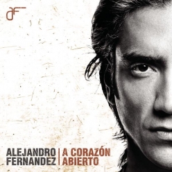 Alejandro Fernandez - A Corazon Abierto